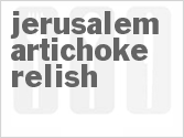 recipe for jerusalem artichoke relish