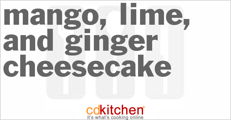 Mango, Lime, and Ginger Cheesecake - CDKitchen.com