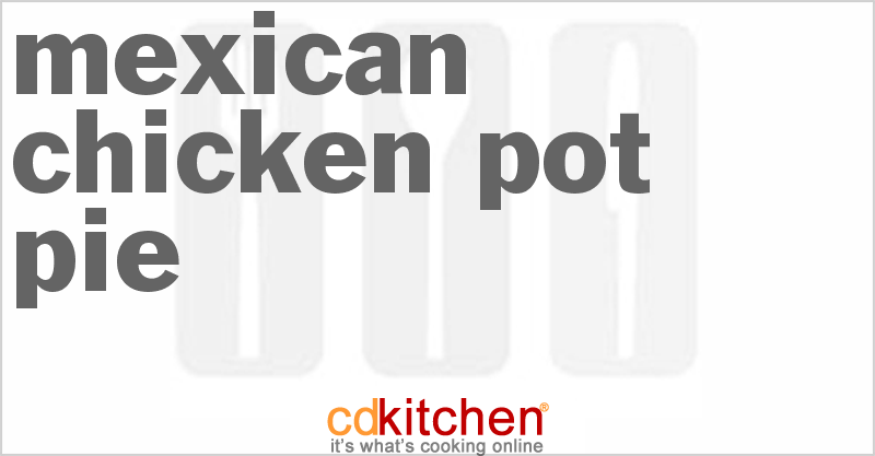 Mexican Chicken Pot Pie - CDKitchen.com