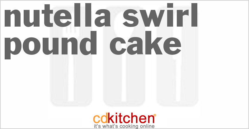Nutella-Swirl Pound Cake - CDKitchen.com