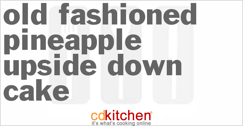 Old Fashioned Pineapple Upside Down Cake - CDKitchen.com
