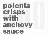 recipe for polenta crisps with anchovy sauce