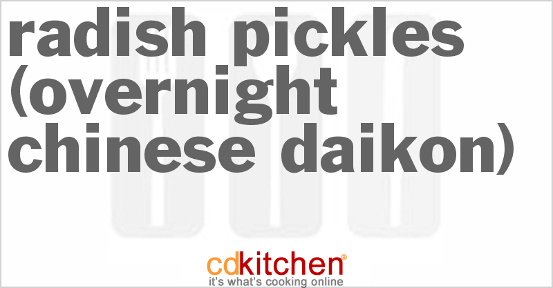 Radish Pickles (Overnight Chinese Daikon) - CDKitchen.com