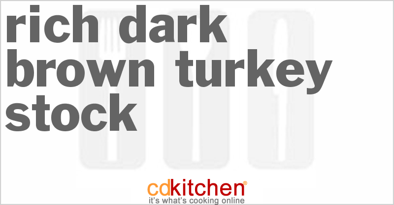 Rich Dark Brown Turkey Stock - CDKitchen.com