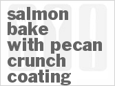 recipe for salmon bake with pecan crunch coating