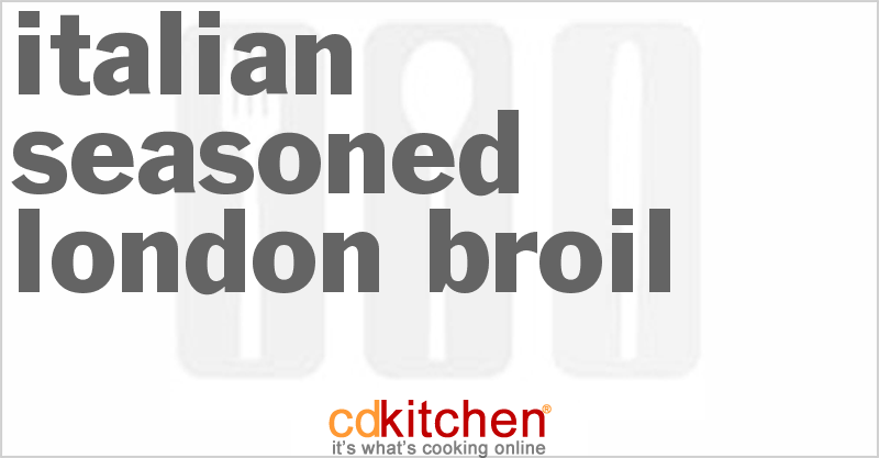 Italian Seasoned London Broil - CDKitchen.com