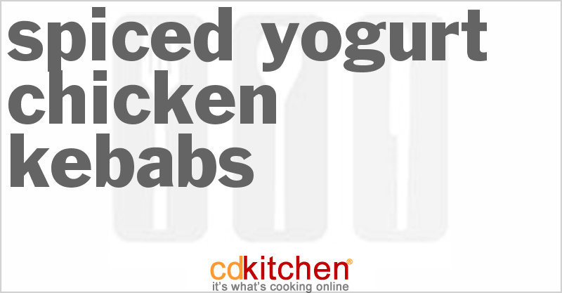 Spiced Yogurt Chicken Kebabs - CDKitchen.com