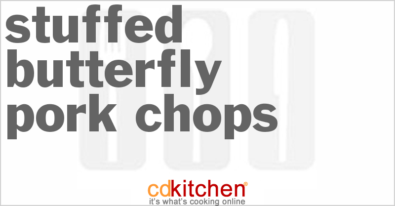 Stuffed Butterflied Pork Chops - CDKitchen.com