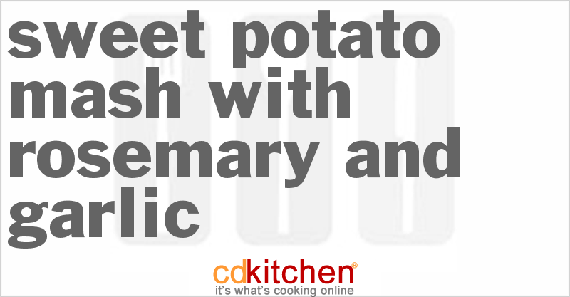 Sweet Potato Mash With Rosemary And Garlic - CDKitchen.com