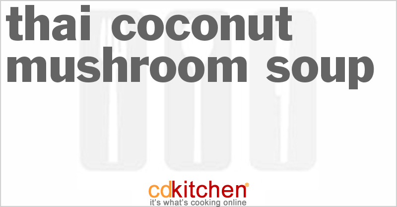 Thai Coconut Mushroom Soup - CDKitchen.com