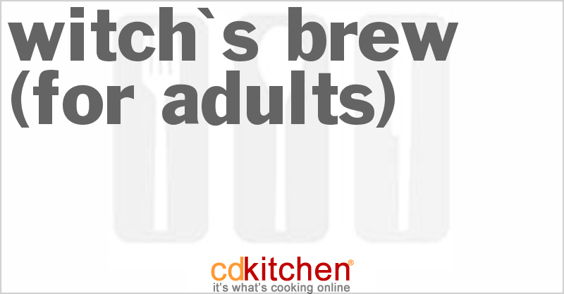 Witch's Brew (For Adults) - CDKitchen.com