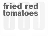 Fried Red Tomatoes
