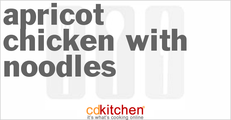 Apricot Chicken With Noodles - CDKitchen.com