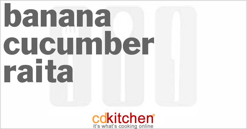 Banana Cucumber Raita - CDKitchen.com