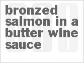recipe for bronzed salmon in a butter-wine sauce