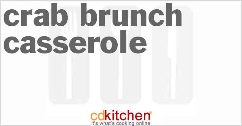 Crab Brunch Casserole - CDKitchen.com