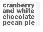 recipe for cranberry and white chocolate pecan pie