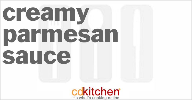 Creamy Parmesan Sauce - CDKitchen.com