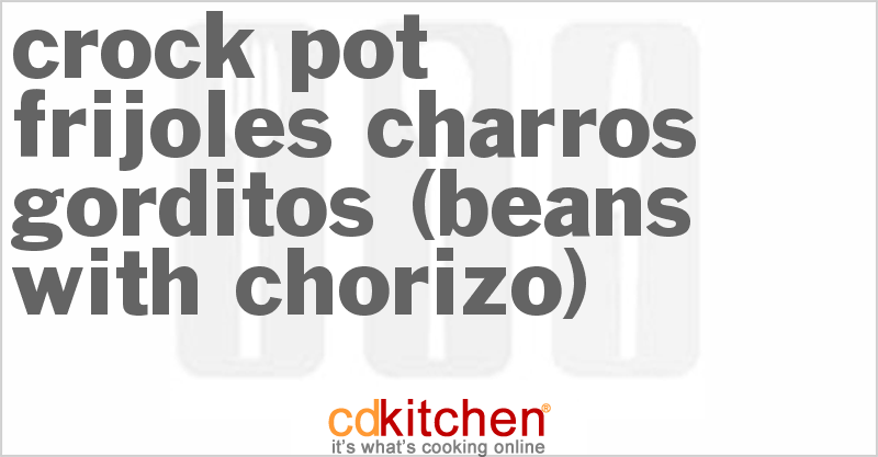 Frijoles Charros Gorditos (Beans With Chorizo) - CDKitchen.com