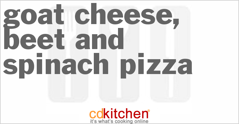 Goat Cheese, Beet And Spinach Pizza - CDKitchen.com