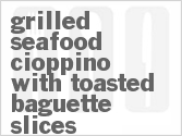 recipe for grilled seafood cioppino with toasted baguette slices