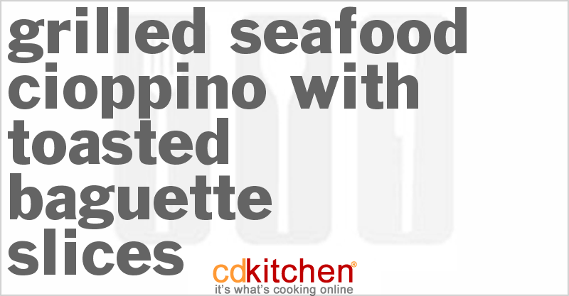 Grilled Seafood Cioppino With Toasted Baguette Slices - CDKitchen.com