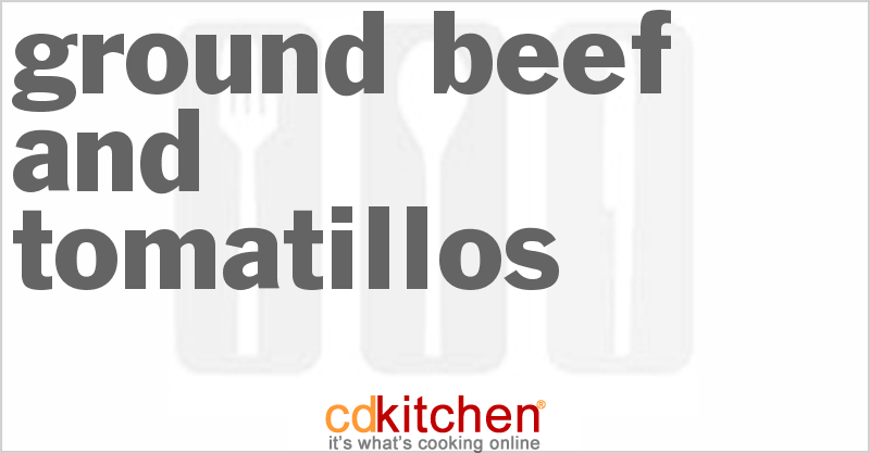 Ground Beef And Tomatillos - CDKitchen.com