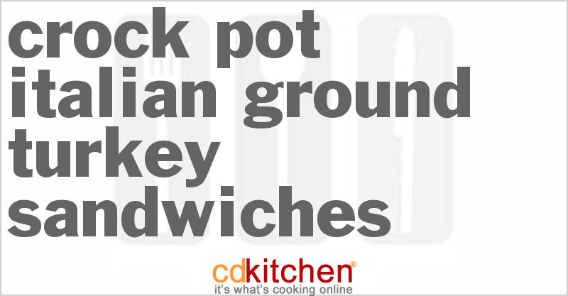 Italian Ground Turkey Sandwiches - CDKitchen.com