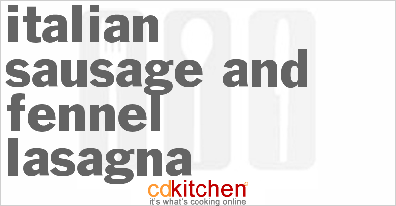 Italian Sausage And Fennel Lasagna - CDKitchen.com