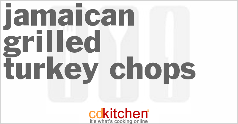 Jamaican Grilled Turkey Chops - CDKitchen.com