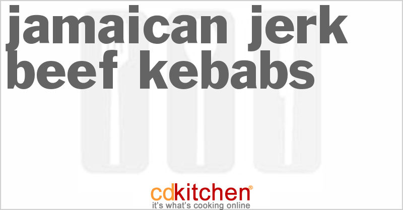 Jamaican Jerk Beef Kebabs - CDKitchen.com