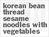 recipe for korean bean thread sesame noodles with vegetables