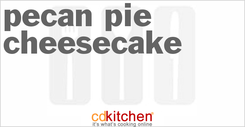 Pecan Pie Cheesecake - CDKitchen.com