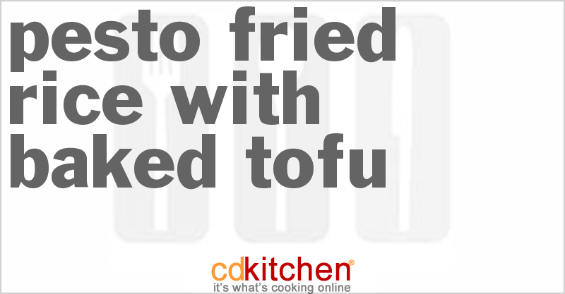 Pesto Fried Rice With Baked Tofu - CDKitchen.com