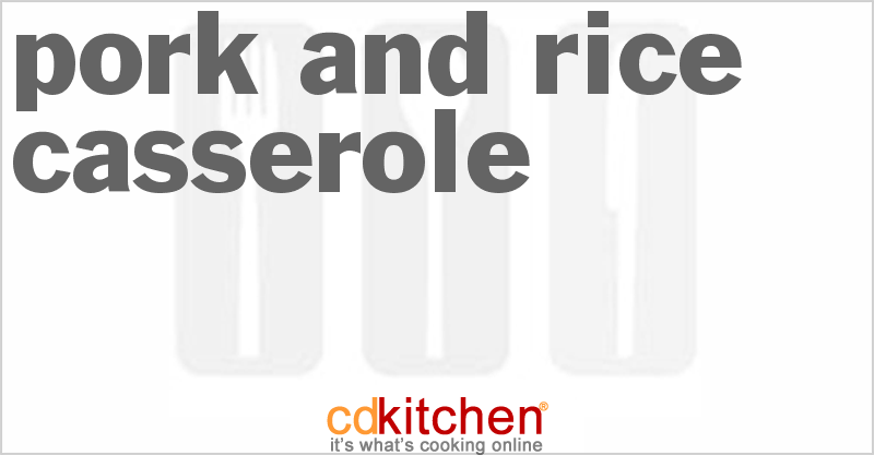 Pork And Rice Casserole - CDKitchen.com