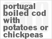 recipe for portugal-boiled cod with potatoes or chickpeas