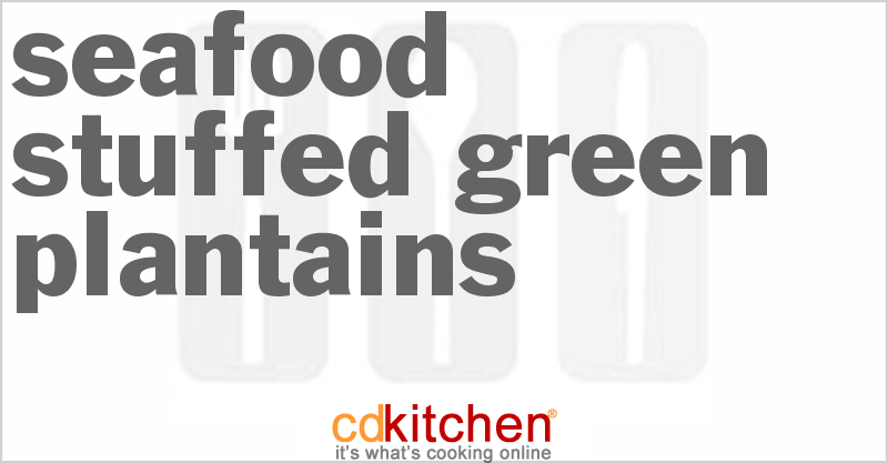 Seafood Stuffed Green Plantains - CDKitchen.com
