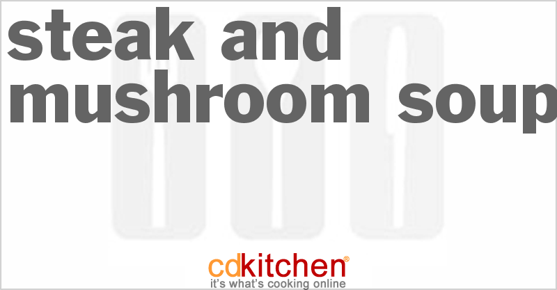Steak And Mushroom Soup - CDKitchen.com