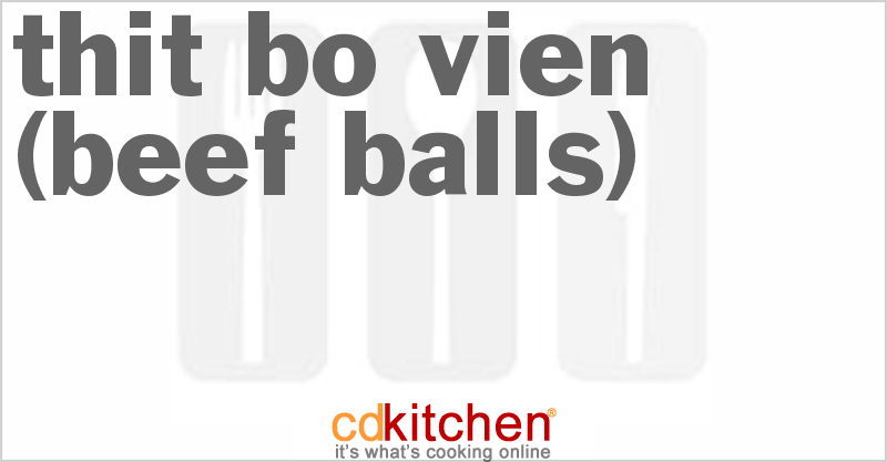 Thit Bo Vien (Beef Balls) - CDKitchen.com