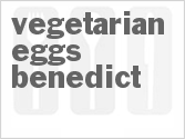 recipe for vegetarian eggs benedict