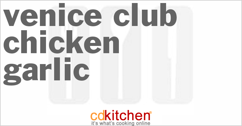Venice Club Chicken Garlic - CDKitchen.com