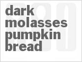 Dark Molasses Pumpkin Bread