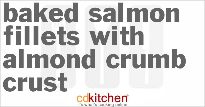 Baked Salmon Fillets with Almond Crumb Crust - CDKitchen.com