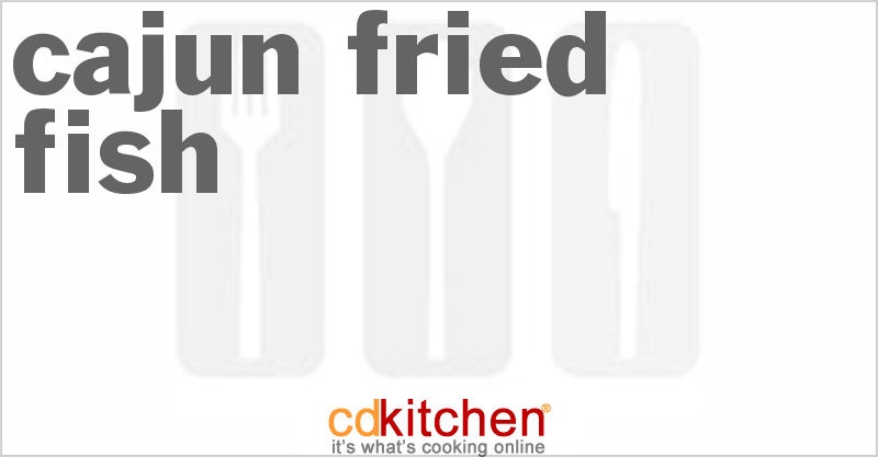 Cajun Fried Fish - CDKitchen.com