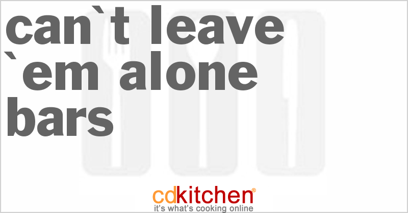 Can't Leave 'em Alone Bars - CDKitchen.com