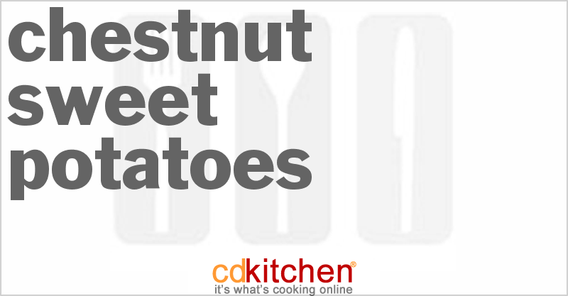 Chestnut Sweet Potatoes - CDKitchen.com