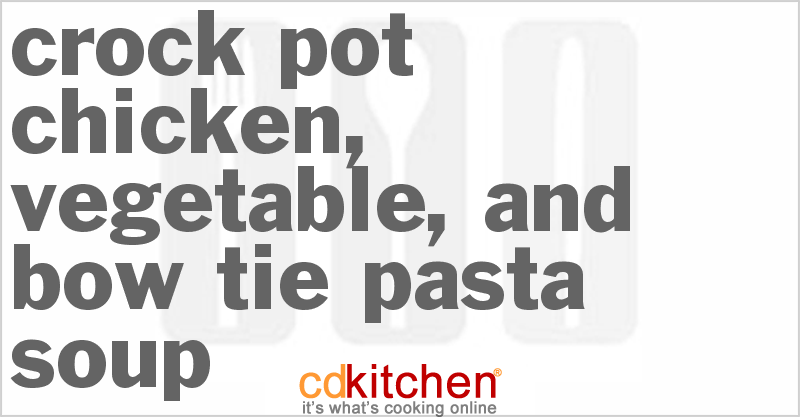 Chicken, Vegetable, And Bow Tie Pasta Soup - CDKitchen.com