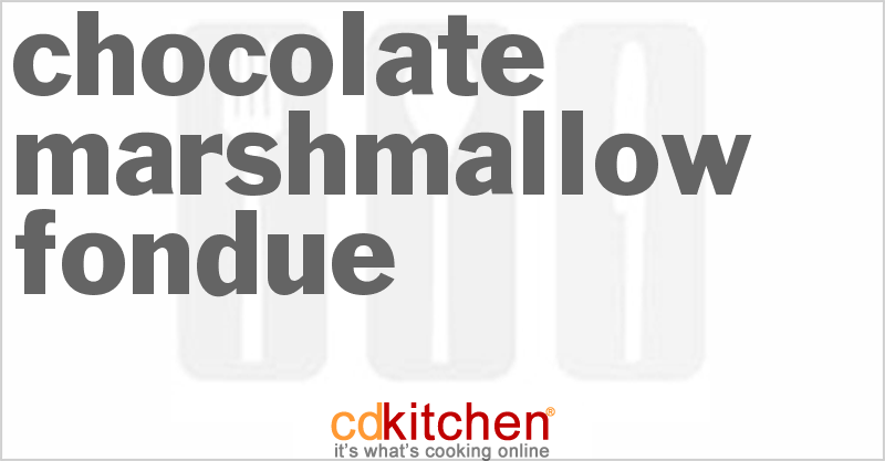 Chocolate Marshmallow Fondue - CDKitchen.com