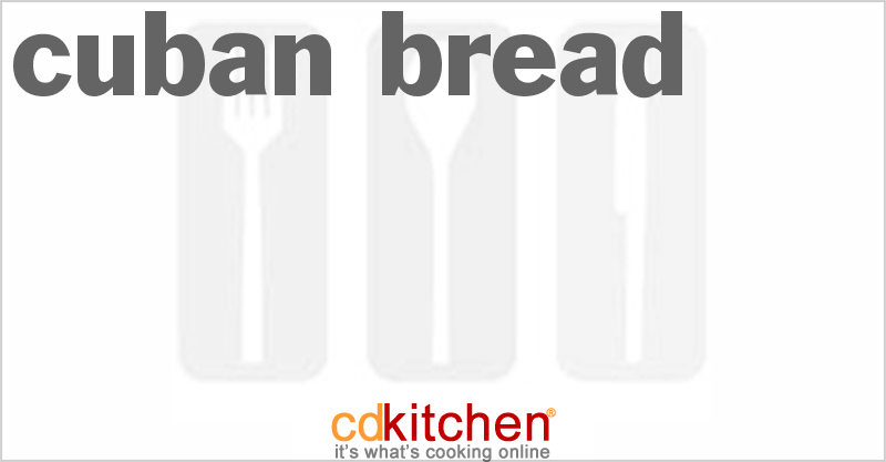 Cuban Bread - CDKitchen.com