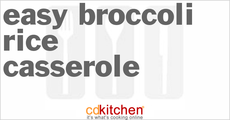 Easy Broccoli-Rice Casserole - CDKitchen.com